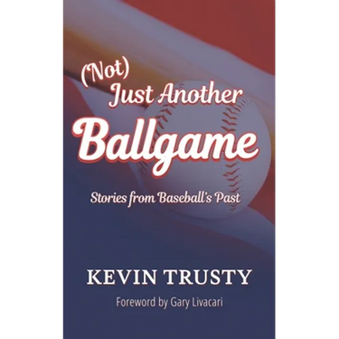 (Not) Just Another Ballgame: Stories from Baseball's Past