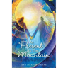 As Present as the Mountain: A Sudden Death. a Grieving Mother. and a Son's Loving Guide Through Grief from the Other Side.