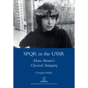 SPQR in the USSR: Elena Shvarts's Classical Antiquity