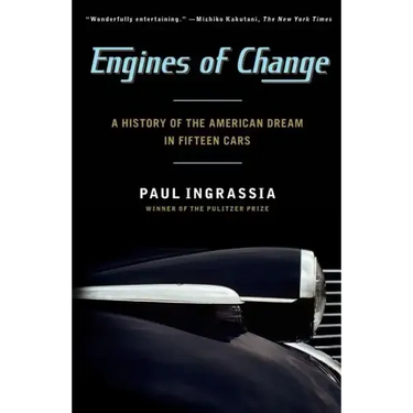 Engines of Change: A History of the American Dream in Fifteen Cars