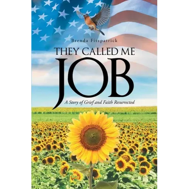 They Called Me Job: A Story of Grief and Faith Resurrected