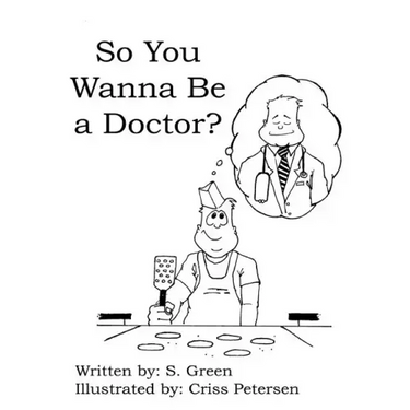 So You Wanna Be a Doctor?