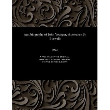 Autobiography of John Younger, Shoemaker, St. Boswells