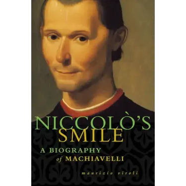 Niccolo's Smile: A Biography of Machiavelli