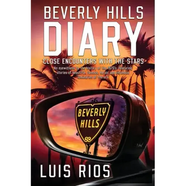 Beverly Hills Diary: Close Encounters with the Stars
