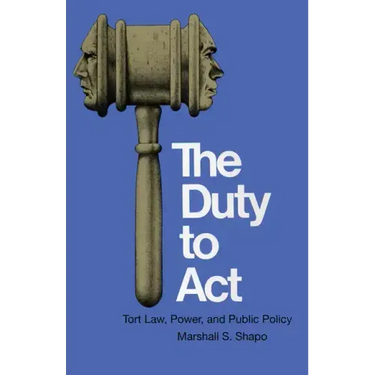 The Duty to Act: Tort Law, Power, and Public Policy