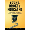 Young, Broke, and Educated