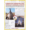 Christian missions and Indian assimilation: Role and effects upon the Lakota Sioux of Pine Ridge Indian Reservation and their institutions