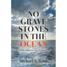 No Gravestones in the Ocean: The emigrant ship Scimitar 1873-1874