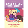 Karen's Worst Day: A Graphic Novel (Baby-Sitters Little Sister #3): Volume 3