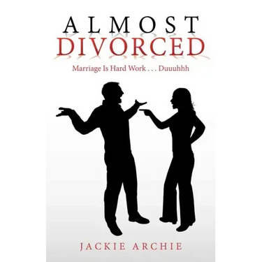 Almost Divorced: Marriage Is Hard Work . . . Duuuhhh