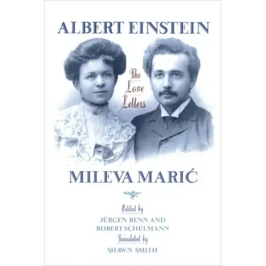 Albert Einstein, Mileva Maric: The Love Letters