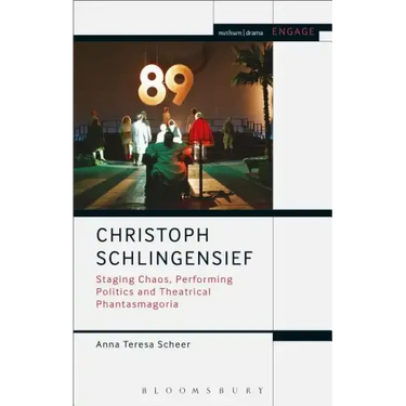 Christoph Schlingensief: Staging Chaos, Performing Politics and Theatrical Phantasmagoria