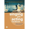 The Singing and Acting Handbook: Games and Exercises for the Performer