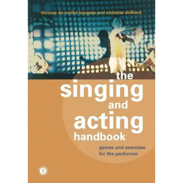 The Singing and Acting Handbook: Games and Exercises for the Performer