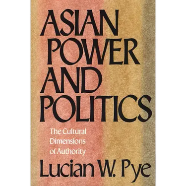 Asian Power and Politics: The Cultural Dimensions of Authority