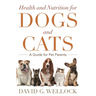 Health and Nutrition for Dogs and Cats: A Guide for Pet Parents