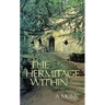 The Hermitage Within: Spirituality of the Desert by a Monk Volume 180