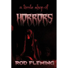 A Little Shop of Horrors: Modern tales of the Weird and Macabre