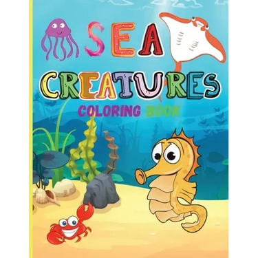 Sea Creatures: Amazing Coloring Book for Kids Ocean Animals Sea Creatures Fish: Big Coloring Books For Toddlers, Boys and Girls The M