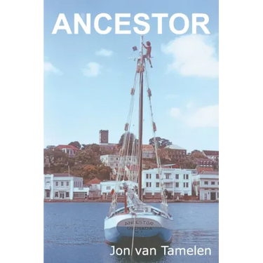 Ancestor: A Carriacou Sloop's Voyage to Vancouver