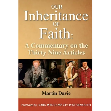 Our Inheritance of Faith: A Commentary on the Thirty Nine Articles