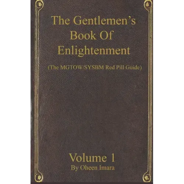 The Gentlemen's Book Of Enlightenment: MGTOW/SYSBM Red Pill Guide