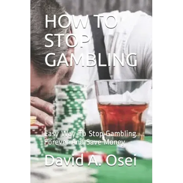 How to Stop Gambling: Easy Way To Stop Gambling Forever And Save Money