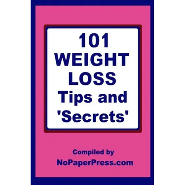 101 Weight Loss Tips & Secrets