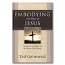 Embodying the Way of Jesus: Anabaptist Convictions for the Twenty-First Century