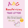 ABC handwriting trace letters my first book for girls age 3+: Learn To Write Sight letter A Workbook for Kids - perfect gift for girls - school zone