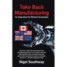 Take Back Manufacturing: An Imperative for Western Economies