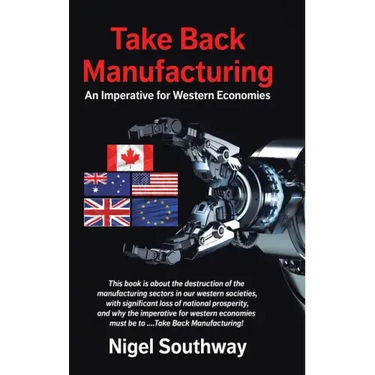 Take Back Manufacturing: An Imperative for Western Economies