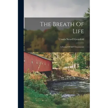 The Breath Of Life: A Series Of Self Treatments