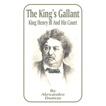 King's Gallant: King Henry III and His Court, The