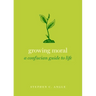 Growing Moral: A Confucian Guide to Life