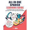 All-In-One Spanish Learning Guide: A complete step-by-step method to practice your listening and pronunciation