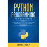 Python Programming for Beginners: A 7 Days Practical Guide to Fast Learn Python Programming and Coding Language (with Exercises)