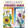 Brilliant Stained Glass: Stained Glass Flowers Coloring Book