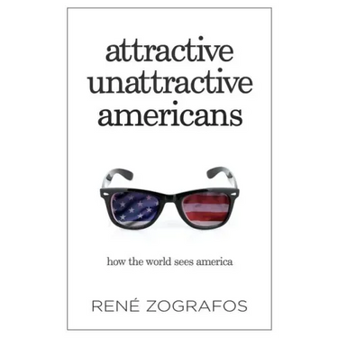 Attractive Unattractive Americans: How The World Sees America