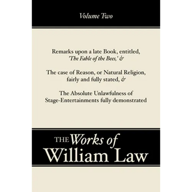 Remarks upon 'The Fable of the Bees'; The Case of Reason; The Absolute Unlawfulness of the Stage-Entertainment, Volume 2