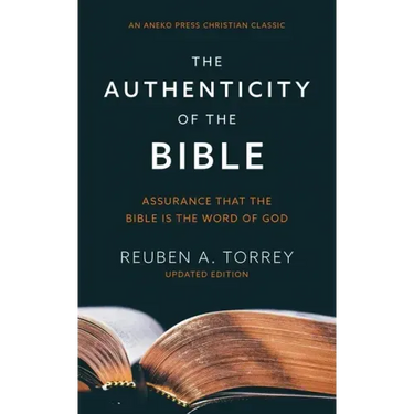 The Authenticity of the Bible: Assurance that the Bible is the Word of God