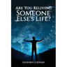 Are You Reliving Someone Else's Life? The Loveday Method.