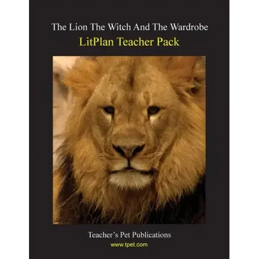 Litplan Teacher Pack: The Lion the Witch and the Wardrobe