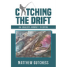 Catching the Drift: An Angler's Journey to Divine