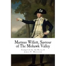 Marinus Willett, Saviour of The Mohawk Valley