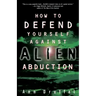 How to Defend Yourself Against Alien Abduction
