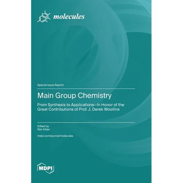 Main Group Chemistry: From Synthesis to Applications-In Honor of the Great Contributions of Prof. J. Derek Woollins