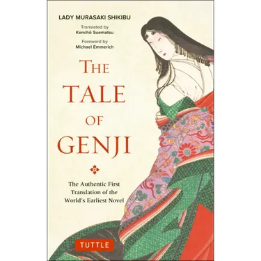 The Tale of Genji: The Authentic First Translation of the World's Earliest Novel