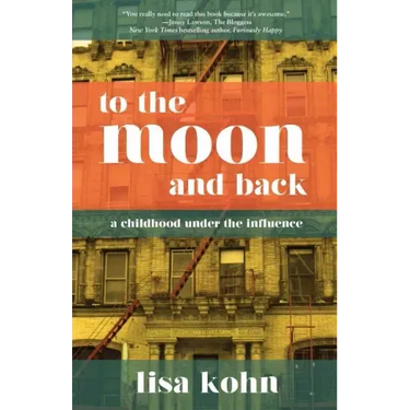 To the Moon and Back: A Childhood Under the Influence